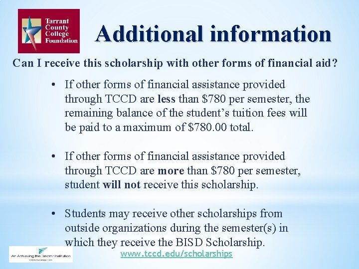 Additional information Can I receive this scholarship with other forms of financial aid? •