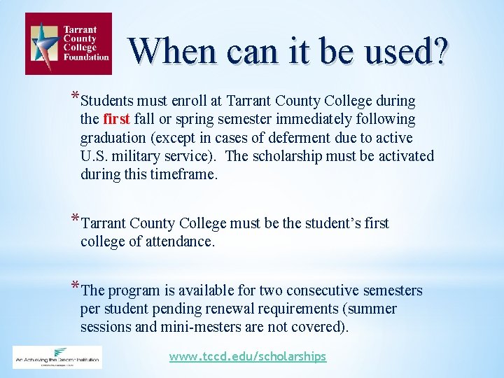 When can it be used? *Students must enroll at Tarrant County College during the