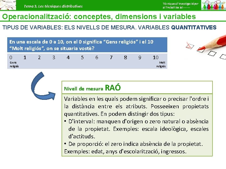 Tema 3. Les tècniques distributives Tècniques d’Investigació per al Treball Social ------- Operacionalització: conceptes,