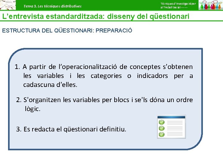 Tema 3. Les tècniques distributives Tècniques d’Investigació per al Treball Social ------- L’entrevista estandarditzada: