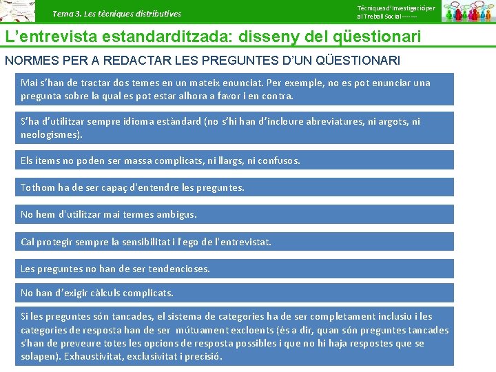 Tema 3. Les tècniques distributives Tècniques d’Investigació per al Treball Social ------- L’entrevista estandarditzada: