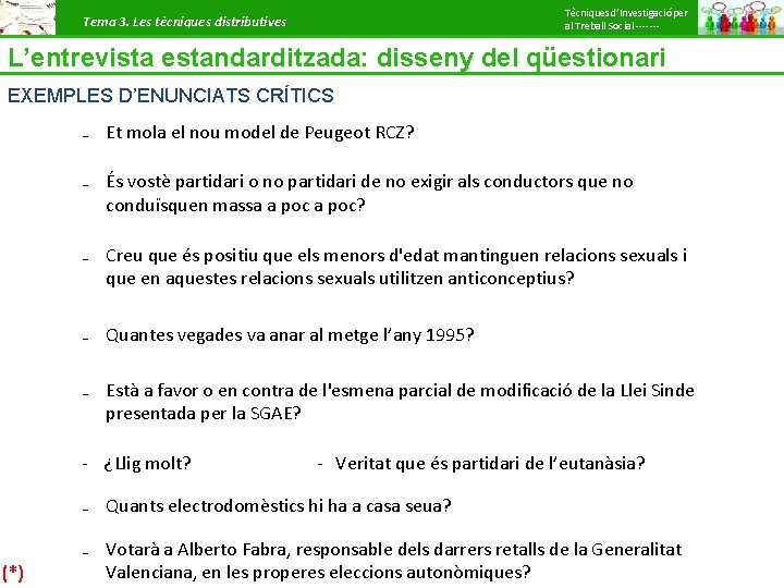 Tècniques d’Investigació per al Treball Social ------- Tema 3. Les tècniques distributives L’entrevista estandarditzada: