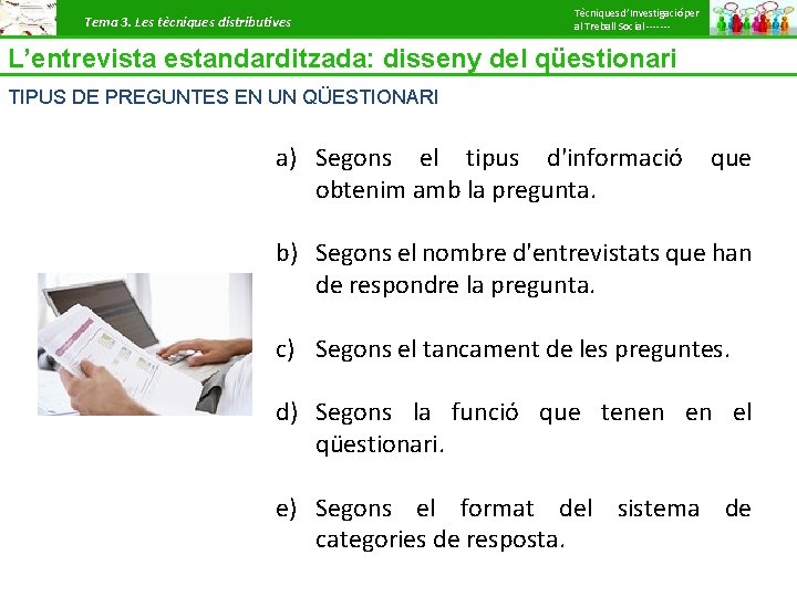 Tema 3. Les tècniques distributives Tècniques d’Investigació per al Treball Social ------- L’entrevista estandarditzada: