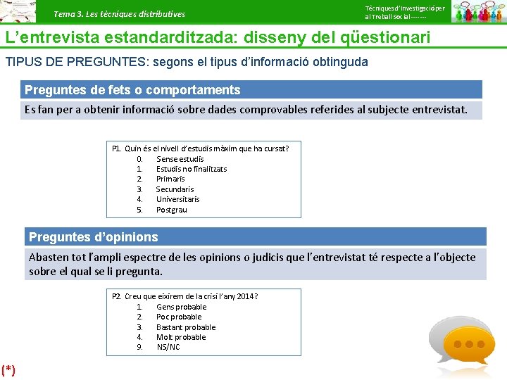 Tema 3. Les tècniques distributives Tècniques d’Investigació per al Treball Social ------- L’entrevista estandarditzada: