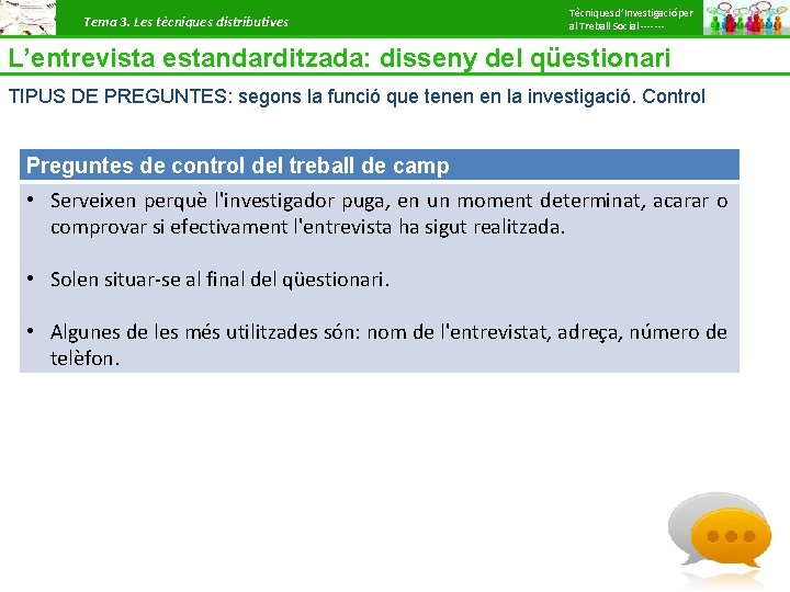 Tema 3. Les tècniques distributives Tècniques d’Investigació per al Treball Social ------- L’entrevista estandarditzada: