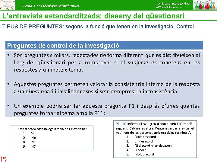 Tècniques d’Investigació per al Treball Social ------- Tema 3. Les tècniques distributives L’entrevista estandarditzada: