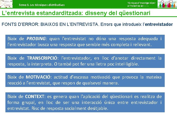 Tema 3. Les tècniques distributives Tècniques d’Investigació per al Treball Social ------- L’entrevista estandarditzada: