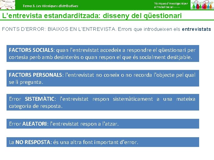 Tema 3. Les tècniques distributives Tècniques d’Investigació per al Treball Social ------- L’entrevista estandarditzada: