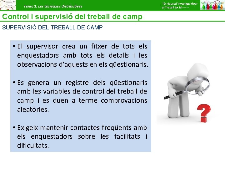 Tema 3. Les tècniques distributives Control i supervisió del treball de camp SUPERVISIÓ DEL