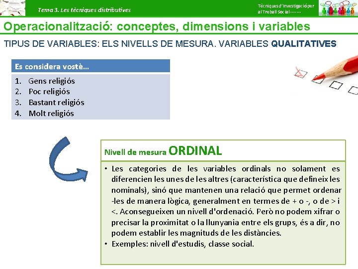 Tema 3. Les tècniques distributives Tècniques d’Investigació per al Treball Social ------- Operacionalització: conceptes,