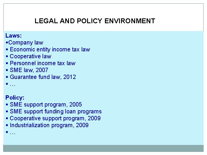  LEGAL AND POLICY ENVIRONMENT Laws: §Company law § Economic entity income tax law