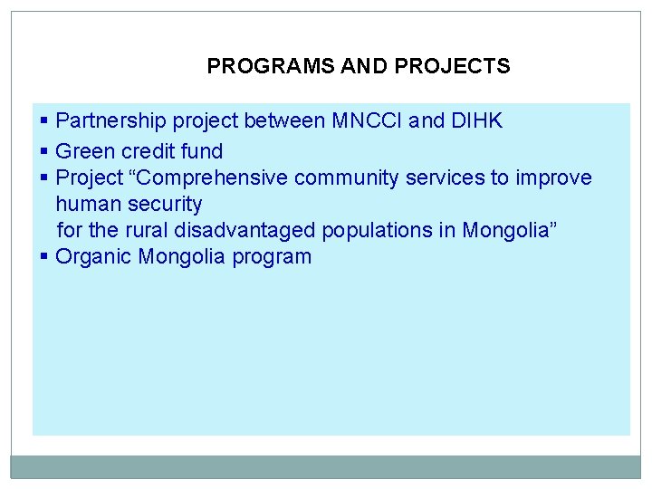  PROGRAMS AND PROJECTS § Partnership project between MNCCI and DIHK § Green credit