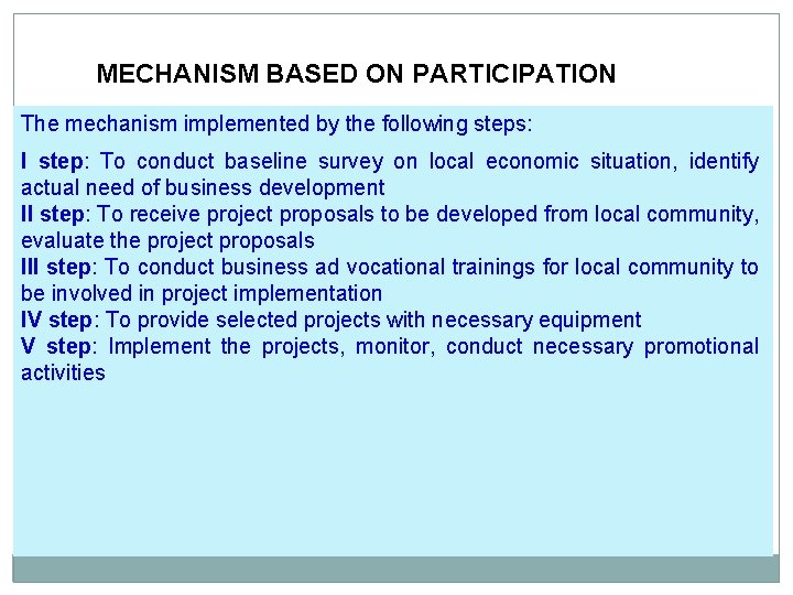 MECHANISM BASED ON PARTICIPATION The mechanism implemented by the following steps: I step: To