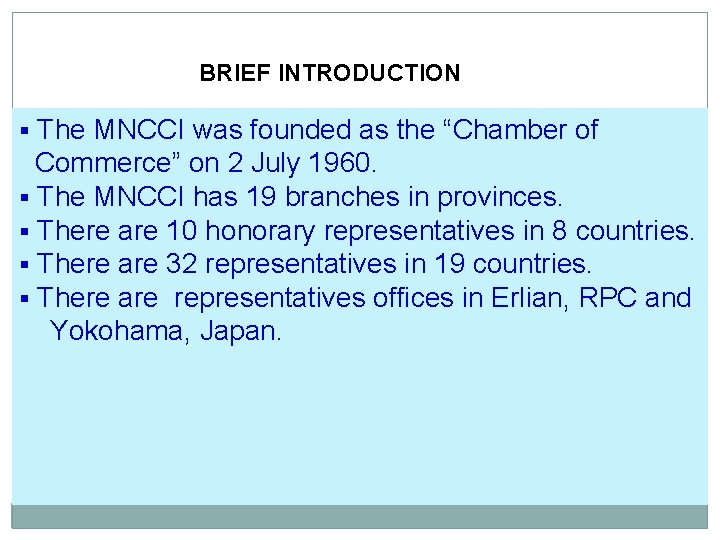  BRIEF INTRODUCTION The MNCCI was founded as the “Chamber of Commerce” on 2