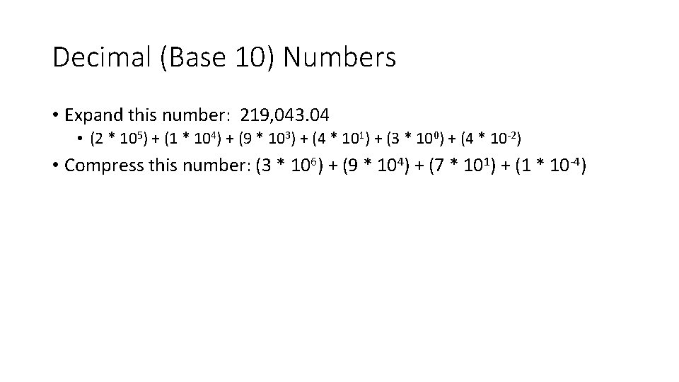 Decimal (Base 10) Numbers • Expand this number: 219, 043. 04 • (2 *