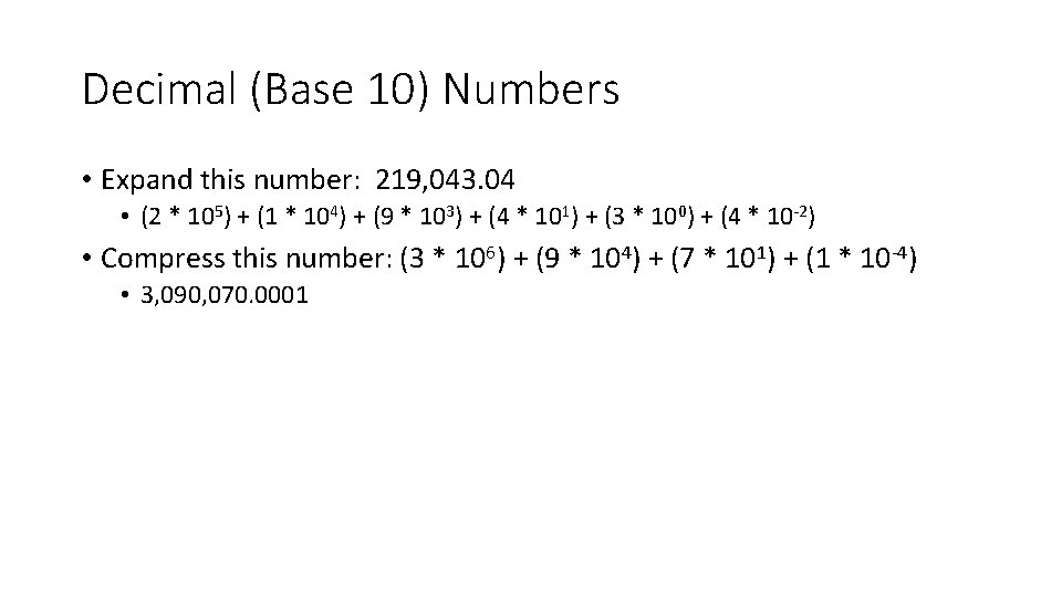 Decimal (Base 10) Numbers • Expand this number: 219, 043. 04 • (2 *