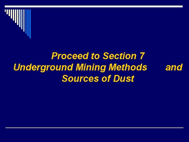 Proceed to Section 7 Underground Mining Methods Sources of Dust and 