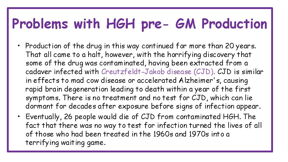 Problems with HGH pre- GM Production • Production of the drug in this way