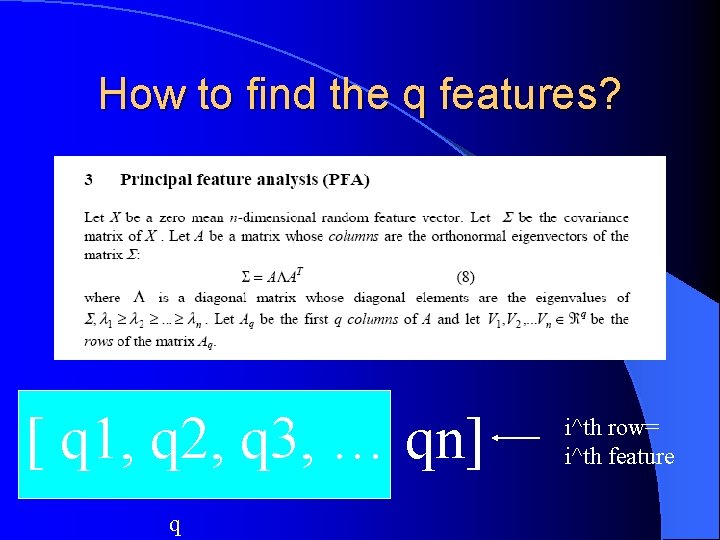 How to find the q features? [ q 1, q 2, q 3, …