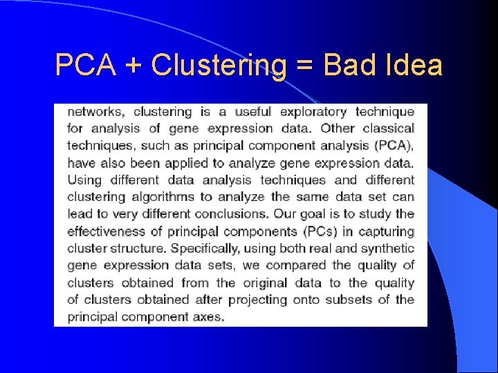 PCA + Clustering = Bad Idea 