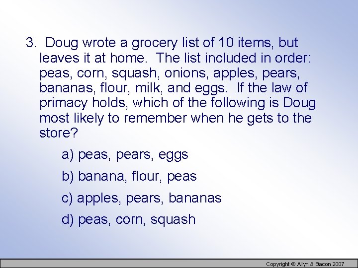 3. Doug wrote a grocery list of 10 items, but leaves it at home.