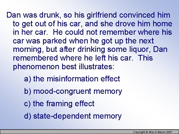 Dan was drunk, so his girlfriend convinced him to get out of his car,