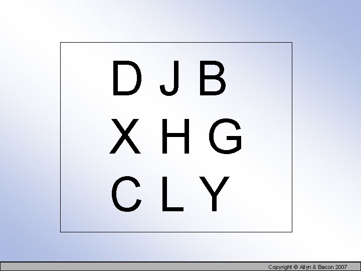 D J B X H G C L Y Copyright © Allyn & Bacon