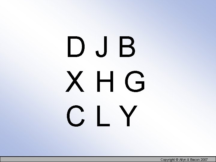 D J B X H G C L Y Copyright © Allyn & Bacon