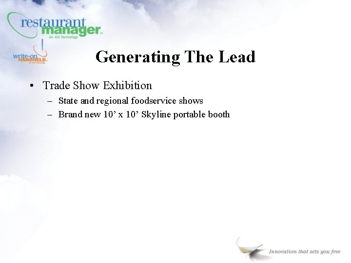 Generating The Lead • Trade Show Exhibition – State and regional foodservice shows –