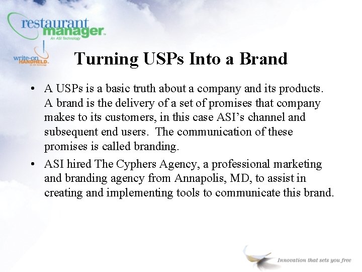 Turning USPs Into a Brand • A USPs is a basic truth about a