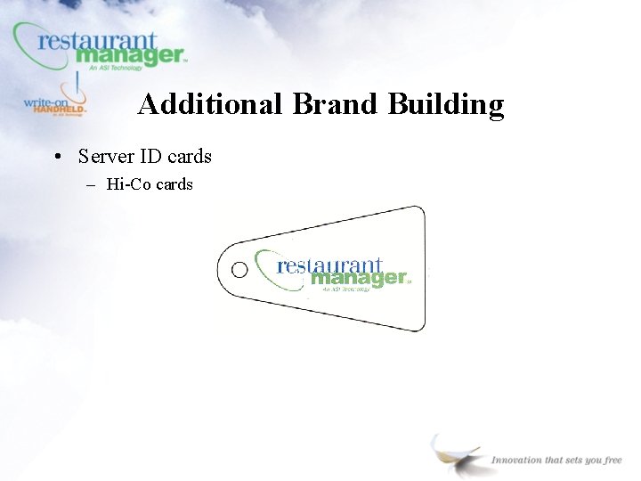 Additional Brand Building • Server ID cards – Hi-Co cards 