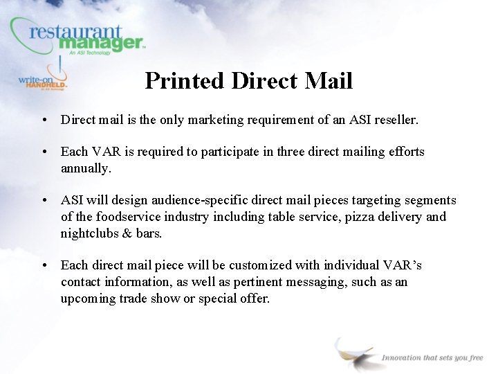 Printed Direct Mail • Direct mail is the only marketing requirement of an ASI