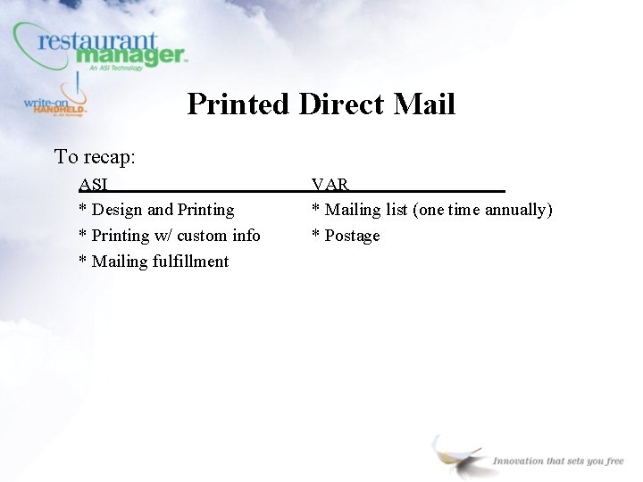 Printed Direct Mail To recap: ASI * Design and Printing * Printing w/ custom