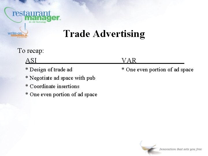 Trade Advertising To recap: ASI * Design of trade ad * Negotiate ad space