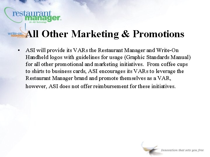 All Other Marketing & Promotions • ASI will provide its VARs the Restaurant Manager