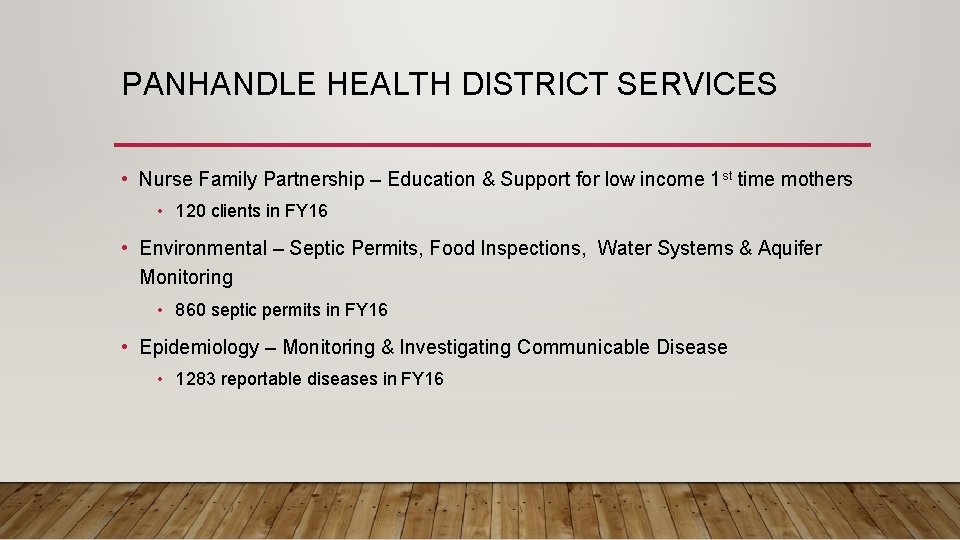 PANHANDLE HEALTH DISTRICT SERVICES • Nurse Family Partnership – Education & Support for low