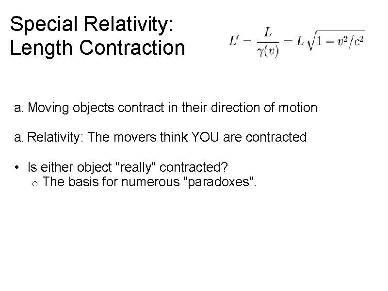 Special Relativity: Length Contraction a. Moving objects contract in their direction of motion a.