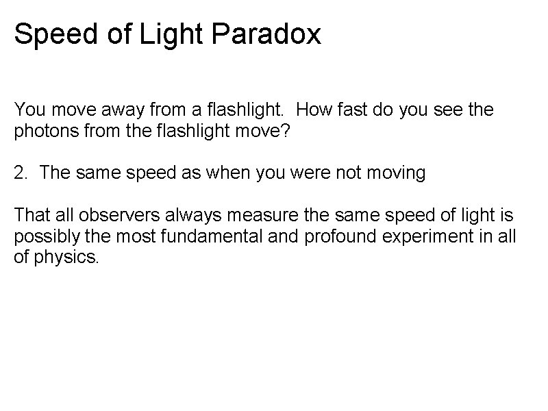 Speed of Light Paradox You move away from a flashlight. How fast do you