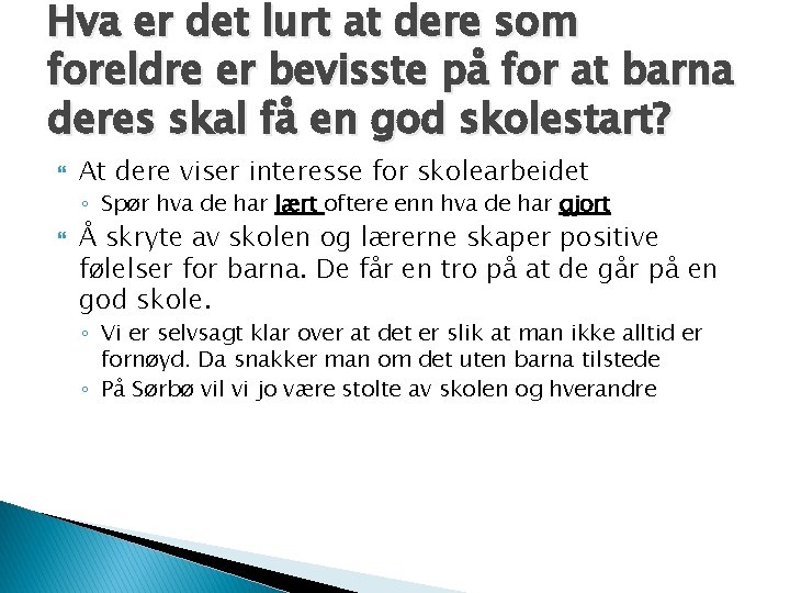 Hva er det lurt at dere som foreldre er bevisste på for at barna