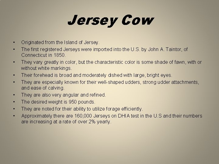 Jersey Cow • • • Originated from the Island of Jersey. The first registered