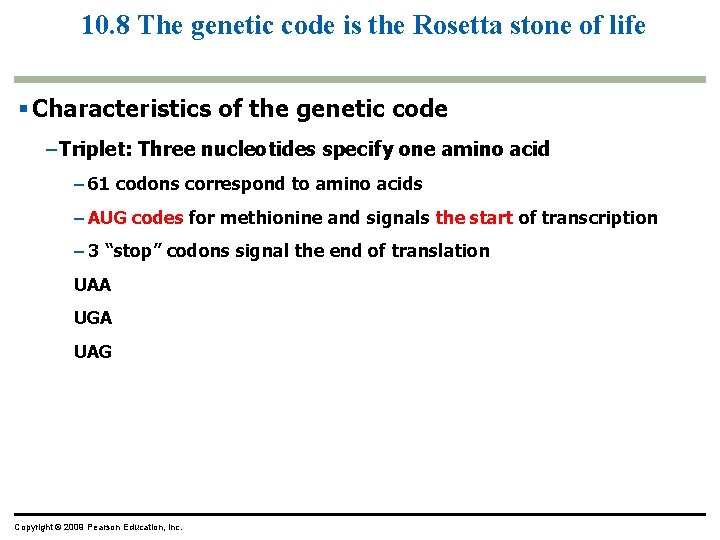 10. 8 The genetic code is the Rosetta stone of life Characteristics of the