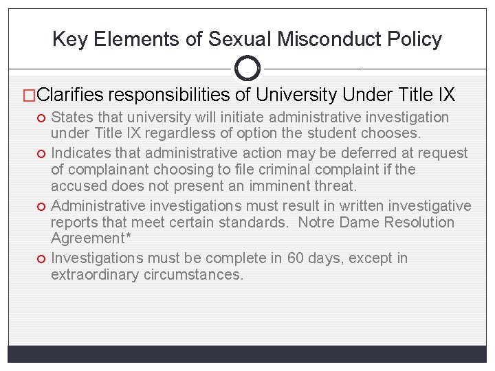 Key Elements of Sexual Misconduct Policy �Clarifies responsibilities of University Under Title IX States