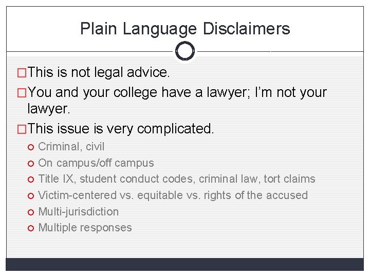 Plain Language Disclaimers �This is not legal advice. �You and your college have a