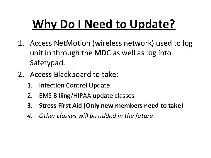 Why Do I Need to Update? 1. Access Net. Motion (wireless network) used to