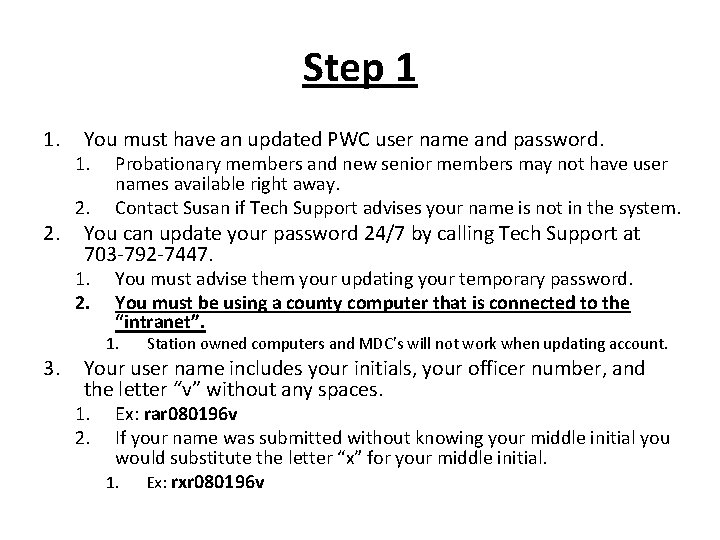 Step 1 1. 2. You must have an updated PWC user name and password.