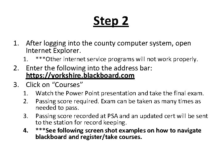 Step 2 1. After logging into the county computer system, open Internet Explorer. 1.