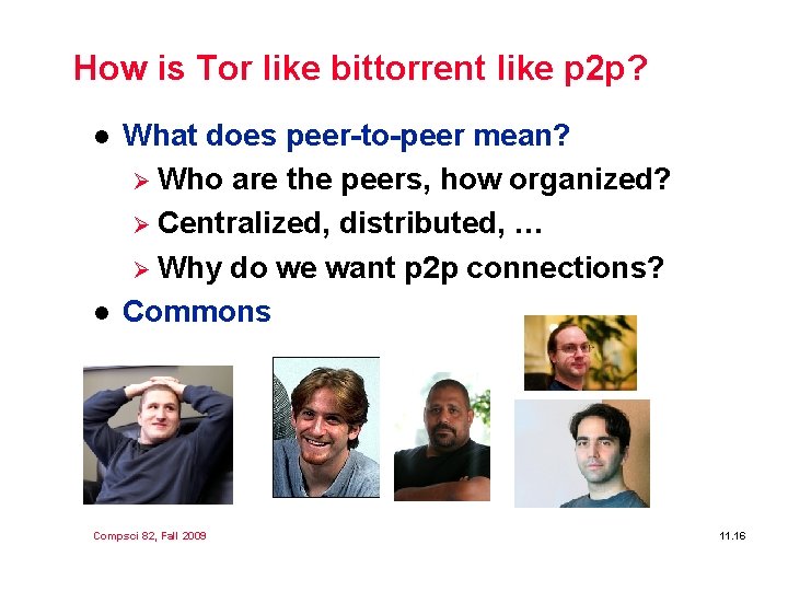 How is Tor like bittorrent like p 2 p? l l What does peer-to-peer