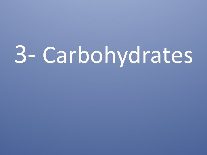 3 - Carbohydrates 
