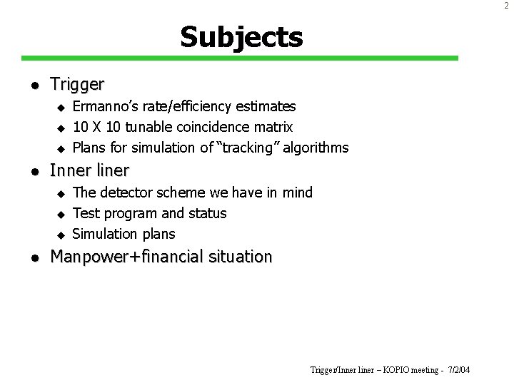 2 Subjects l Trigger u u u l Inner liner u u u l