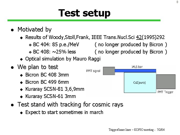 8 Test setup l Motivated by u u l We plan to test u